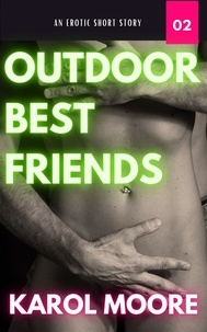  KAROL MOORE - Outdoor Best Friends - SEXUAL CHRONICLES OF A MARRIED WOMAN, #2.