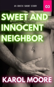  KAROL MOORE - Sweet and Innocent Neighbor - SEXUAL CHRONICLES OF A MARRIED WOMAN, #3.
