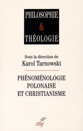 Karol Tarnowski - Phénoménologie polonaise et christianisme.