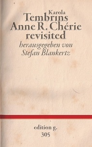 Karola Tembrins et Stefan Blankertz - Anne R. Chérie revisited.