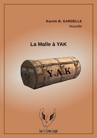 Karole B. Gardelle - La malle à YAK.