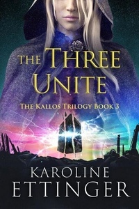 Ebook for ooad téléchargement gratuit The Three Unite - The Kallos Trilogy, #3 (French Edition)