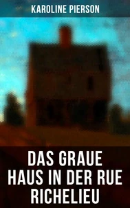 Das graue Haus in der Rue Richelieu
