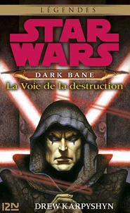 Star Wars - Dark Bane Tome 1 : La Voie de la destruction