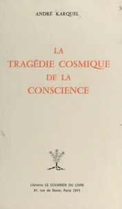 La tragédie cosmique de la conscience
