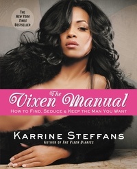 Karrine Steffans - The Vixen Manual - How to Find, Seduce &amp; Keep the Man You Want.