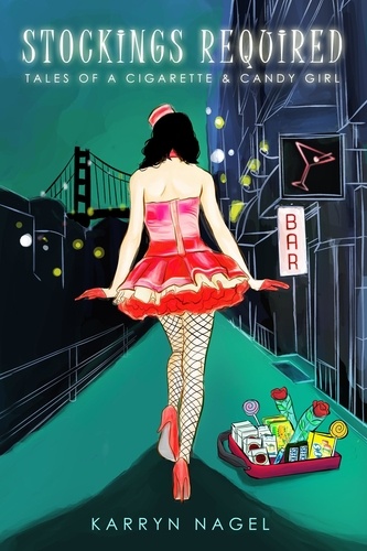  Karryn Nagel - Stockings Required-Tales of a Cigarette &amp; Candy Girl.