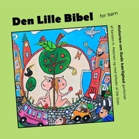 Karsten H Petersen - Den Lille Bibel - om Guds kærlighed - En børnebibel som e-bog.