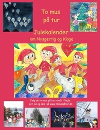 Karsten H Petersen - To mus på tur - en julekalender og en påskekalender.