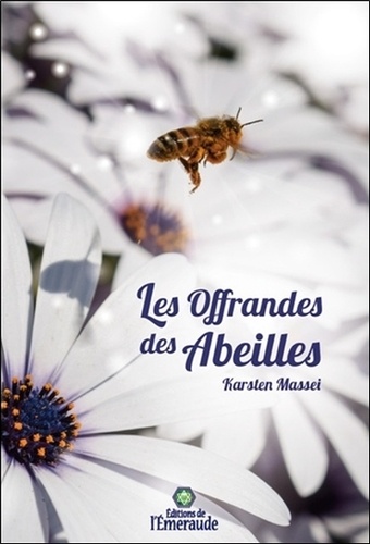 Karsten Massei - Les offrandes des abeilles.