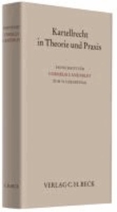 Kartellrecht in Theorie und Praxis - Festschrift für Cornelis Canenbley zum 70. Geburtstag.