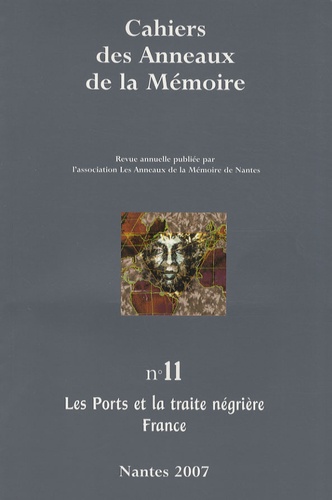 Cahiers des Anneaux de la Mémoire N° 11/2008 Les ports et la traite négrière France