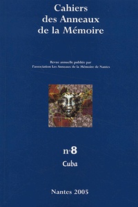 Yvon Chotard - Cahiers des Anneaux de la Mémoire N° 8/2005 : Cuba.