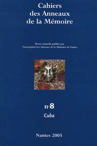 Yvon Chotard - Cahiers des Anneaux de la Mémoire N° 8/2005 : Cuba.