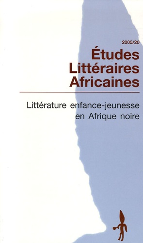 Jean Foucault - Etudes Littéraires Africaines N° 20/2005 : Littératures enfance-jeunesse en Afrique noire.