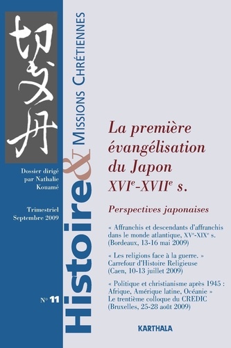 Nathalie Kouamé - Histoire & missions chrétiennes N° 11 : La première évangélisation du Japon XVIe - XVIIe s - Perspectives japonaises.