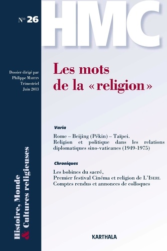 Philippe Martin - Histoire, Monde et Cultures religieuses N° 26, Juin 2013 : Les mots de la "religion".