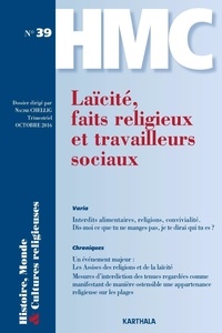Nacime Chellig - Histoire, Monde et Cultures religieuses N° 39, octobre 2016 : Laïcité, faits religieux et travailleurs sociaux.