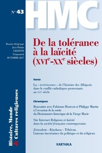 Jean-Pierre Chantin - Histoire, Monde et Cultures religieuses N° 43, octobre 2017 : De la tolérance à la laïcité (XVIe-XXe siècles).