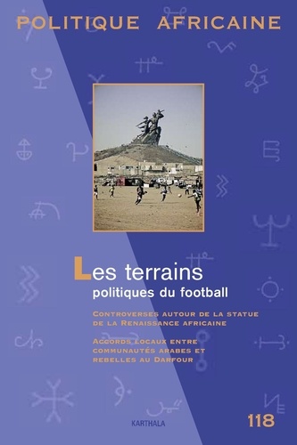 Susann Baller et Martha Saavedra - Politique africaine N° 118, Juin 2010 : Les terrains politiques du football.