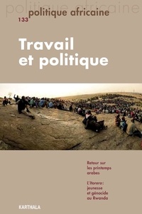 Laurent Bazin - Politique africaine N° 133, Mars 2014 : Travail et politique.