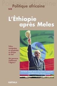 Jean-Nicolas Bach - Politique africaine N° 142, juin 2016 : L'Ethiopie après Meles.