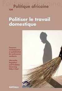  Karthala - Politique africaine N° 154 : Politiser le travail domestique.