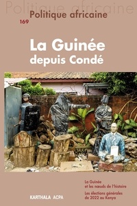Vincent Foucher et Jochka Philipps - Politique africaine N° 169 : La Guinée depuis Condé.