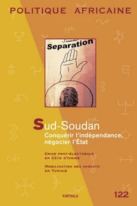 Sud-Soudan, conquérir l'indépendance, négocier l'Etat