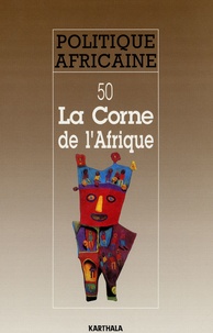 Roland Marchal et Daniel Compagnon - Politique africaine N° 50, Juin 1993 : La Corne de l'Afrique.