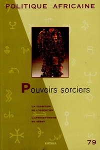Florence Bernault et Joseph Tonda - Politique africaine N° 79, Octobre 2000 : Pouvoirs sorciers.
