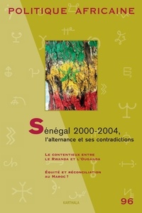  Anonyme - Politique africaine N° 96, Décembre 2004 : Sénégal 2000-2004, l'alternance et ses contradictions.