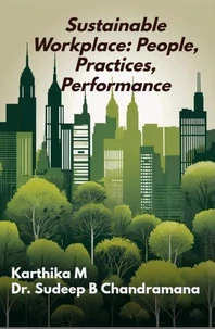 Sustainable Workplace: People, Practices, Performance