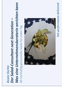 Der Salad-Consultant next Generation – Was eine Unternehmensberaterin anrichten kann