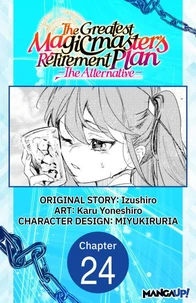 The Greatest Magicmaster's Retirement Plan - The Alternative - #024