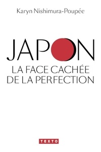 Karyn Nishimura-Poupée - Japon, la face cachée de la perfection.