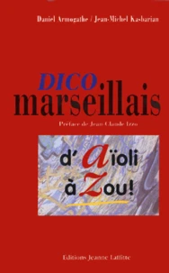 Dico Marseillais. D'Aioli A Zou !