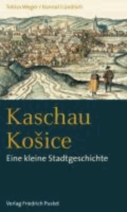 Kaschau / KoSice - Eine kleine Stadtgeschichte.