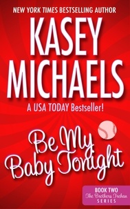  Kasey Michaels - Be My Baby Tonight - The Brothers Trehan, #2.