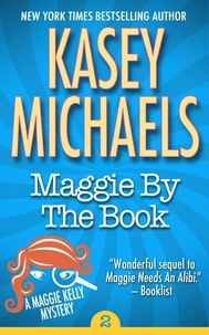  Kasey Michaels - Maggie By The Book - Maggie Kelly Mystery, #2.