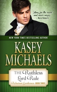  Kasey Michaels - The Ruthless Lord Rule - The Reluctant Gentlemen, #3.