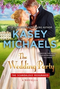  Kasey Michaels - The Wedding Party - A Novella - The Scandalous Redgraves, #0.