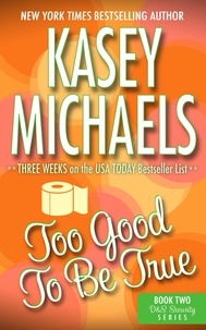  Kasey Michaels - Too Good To Be True (A Contemporary Romance) - D&amp;S Security, #2.