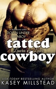  Kasey Millstead - Tatted Cowboy - Down Under Cowboy Series, #4.