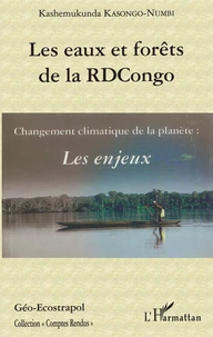 Les eaux et forêts de la RDCongo : les enjeux