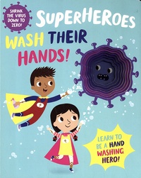Kasia Dudziuk et Katie Button - Superheroes Wash Their Hands!.