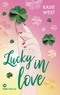 Kasie West - Lucky in love.