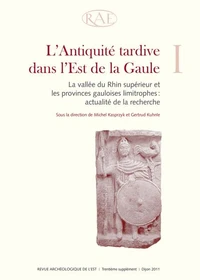 L'Antiquité tardive dans l'est de la Gaule