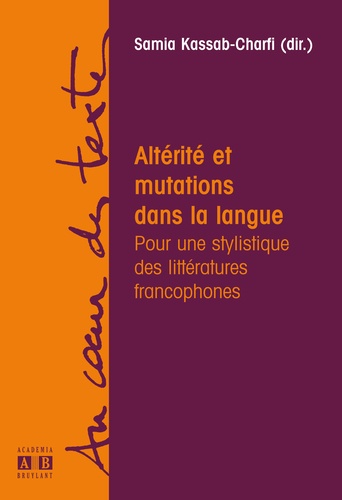 Altérité et mutations dans la langue. Pour une stylistique des littératures francophones