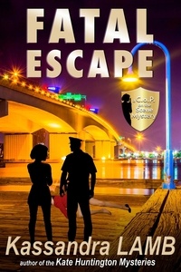  Kassandra Lamb - Fatal Escape, A C.o.P. on the Scene Mystery - A C.o.P. on the Scene Mystery, #2.